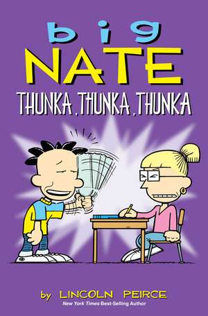 Big Nate: Thunka, Thunka, Thunka de Lincoln Peirce