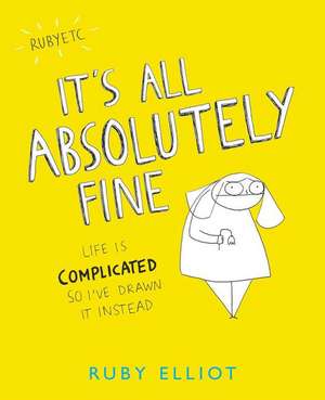 It's All Absolutely Fine de Ruby Elliot