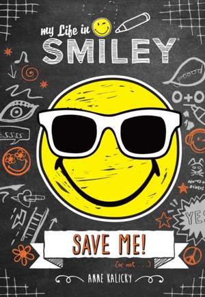 My Life in Smiley (Book 3 in Smiley Series) de Anne Kalicky