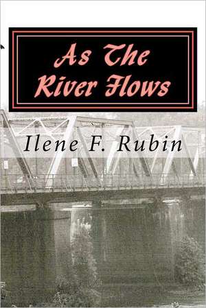 As the River Flows: Fairytails for Adults de Ilene F. Rubin