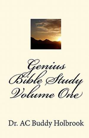 Genius Bible Study Volume One: Part Deux de Buddy Holbrook