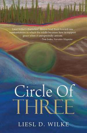 Circle of Three de Liesl D. Wilke