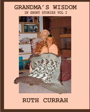 Grandma's Wisdom de Ruth Currah