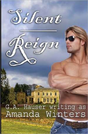 Silent Reign: A Collection of Inspirational Love Letters de G. A. Hauser