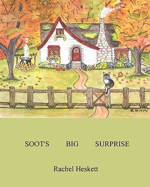 Soot's Big Surprise: A Collection of Inspirational Love Letters de Rachel Heskett