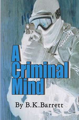 A Criminal Mind: Book One - The Prophecy de B. K. Barrett