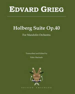 Holberg Suite Op.40 - Edvard Grieg de MR Fabio Machado