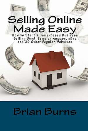 Selling Online Made Easy de Brian Burns