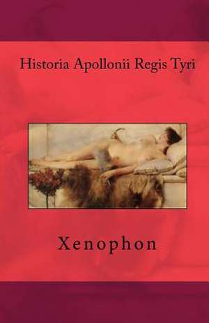 Historia Apollonii Regis Tyri de Xenophon