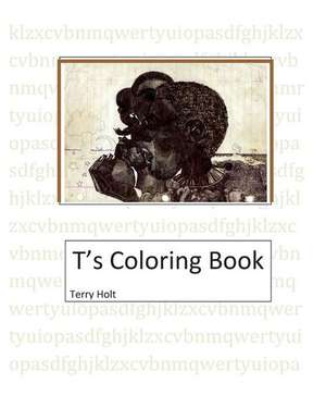 T's Coloring Book de Terry Holt