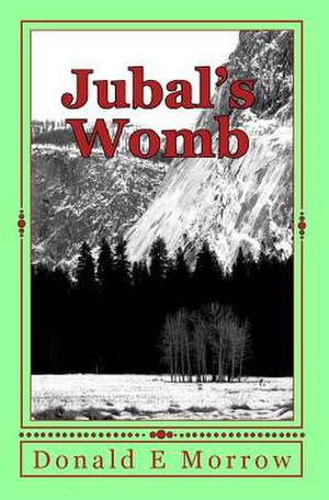 Jubal's Womb: Designed to Inspire Children to Think Outside the Box . . . But Color Inside the Lines! de Donald E. Morrow