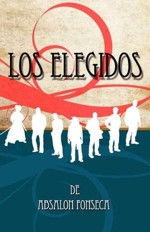 Los Elegidos: A Play about the Tragic Life of Theodore Gericault de Absalon Fonseca