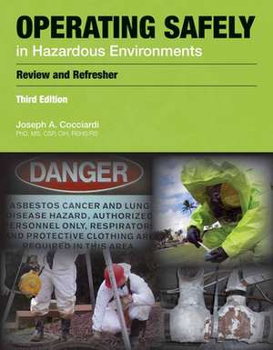 Operating Safely in Hazardous Environments de Cocciardi