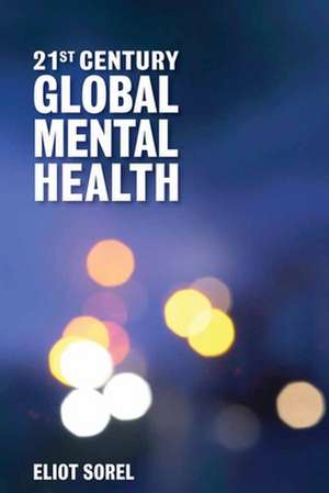 21st Century Global Mental Health de Eliot Sorel