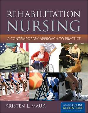 Rehabilitation Nursing de Kristen L. Mauk