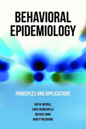 Behaviorial Epidemiology: Principles and Applications de Cara L. Frankenfeld