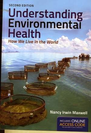 Understanding Environmental Health de Nancy Irwin Maxwell