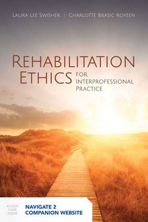 Rehabilitation Ethics: Beyond Principals with Online Access de Swisher