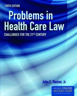 Problems in Health Care Law de John E. Steiner Jr