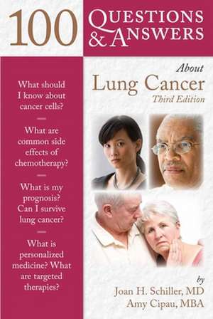 100 Q&as about Lung Cancer 3e: Nursing Informatics and the Foundation of Knowledge de Joan H. Schiller