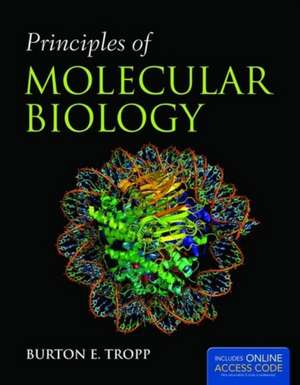 Principles of Molecular Biology de Burton E. Tropp