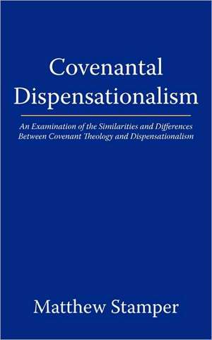 Covenantal Dispensationalism de Stamper Matthew Stamper