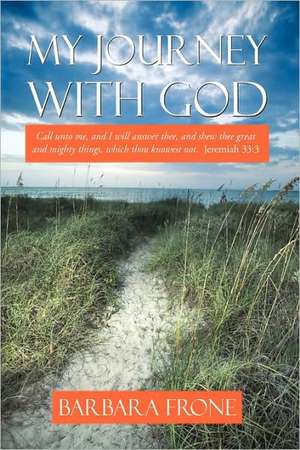 My Journey with God de Frone Barbara Frone