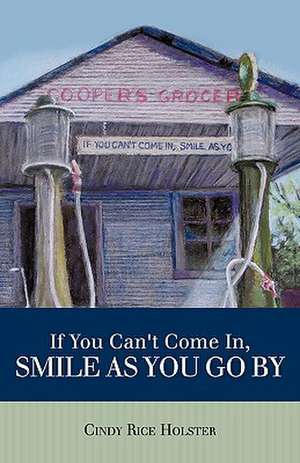 If You Can't Come In, Smile as You Go by de Cindy Rice Holster