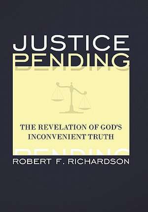 Justice Pending de Robert F. Richardson