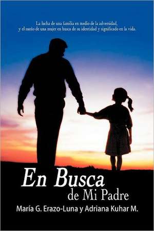 En Busca de Mi Padre de Mar a. G. Erazo-Luna