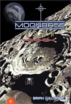 Moonbase Eden de Brian Willshire