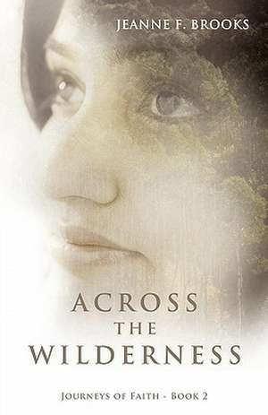 Across the Wilderness de Jeanne F. Brooks