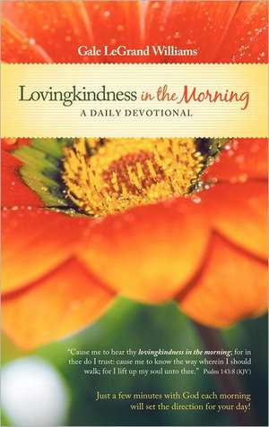 Lovingkindness in the Morning de Gale Legrand Williams