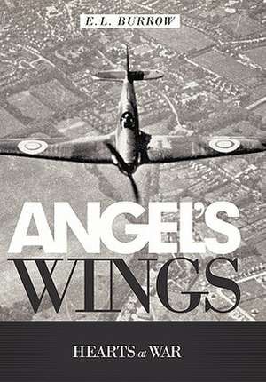 Angel's Wings; Hearts at War de E. L. Burrow