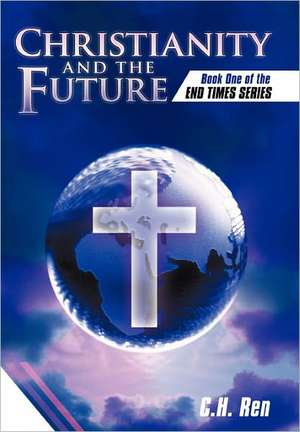 Christianity and the Future de C. H. Ren