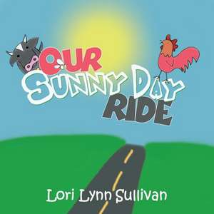 Our Sunny Day Ride de Lori Lynn Sullivan