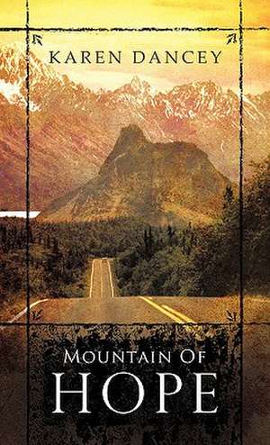 Mountain of Hope de Karen Dancey