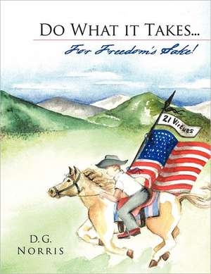 Do What It Takes... for Freedom's Sake! de D. G. Norris