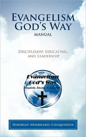 Evangelism God's Way Manual de Deborah Nembhard-Colquhoun