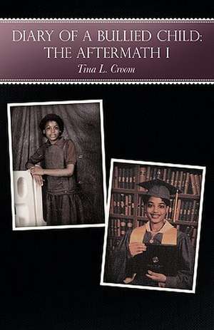 Diary of a Bullied Child de Tina L. Croom