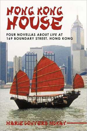 Hong Kong House de Marie Conyers McKay