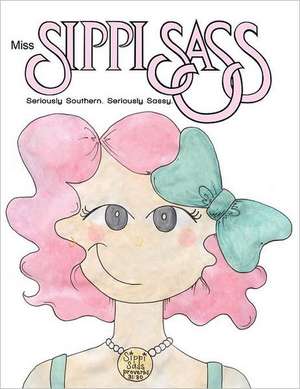 Miss Sippi Sass de Cortney Thomas Hood