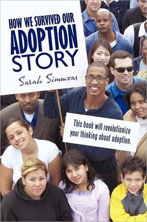 How We Survived Our Adoption Story de Sarah Simmons