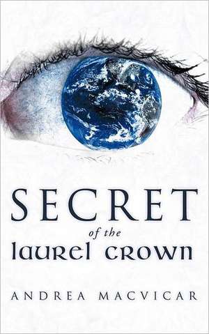 Secret of the Laurel Crown de Andrea MacVicar