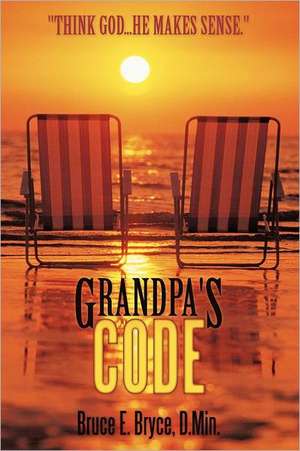 Grandpa's Code de Bruce E. Bryce D. Min