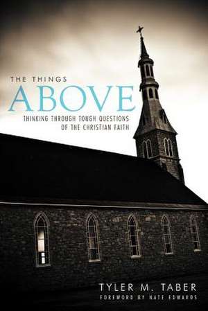 The Things Above de Tyler M. Taber