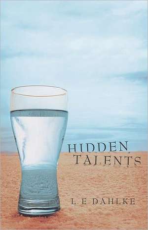 Hidden Talents de L. E. Dahlke