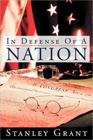 In Defense of a Nation de Stanley Grant