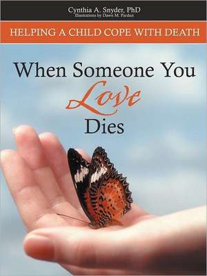 When Someone You Love Dies de Cynthia A. Snyder Phd