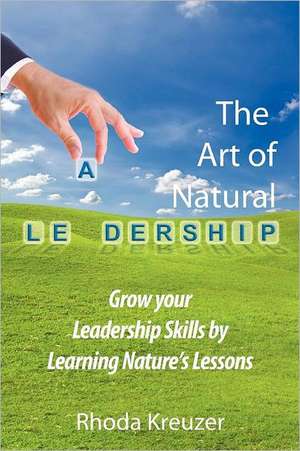 The Art of Natural Leadership de Rhoda Kreuzer